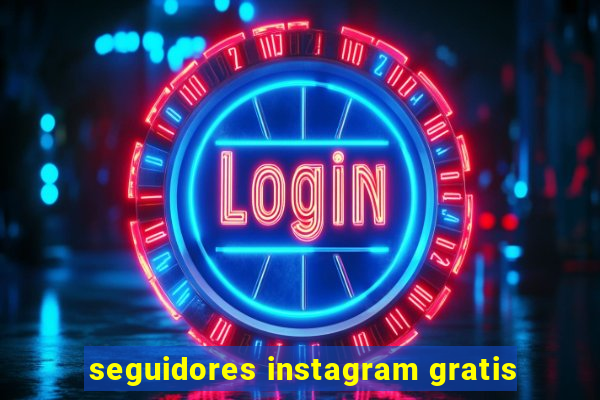 seguidores instagram gratis